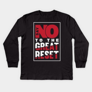 Say NO To The Great Reset Kids Long Sleeve T-Shirt